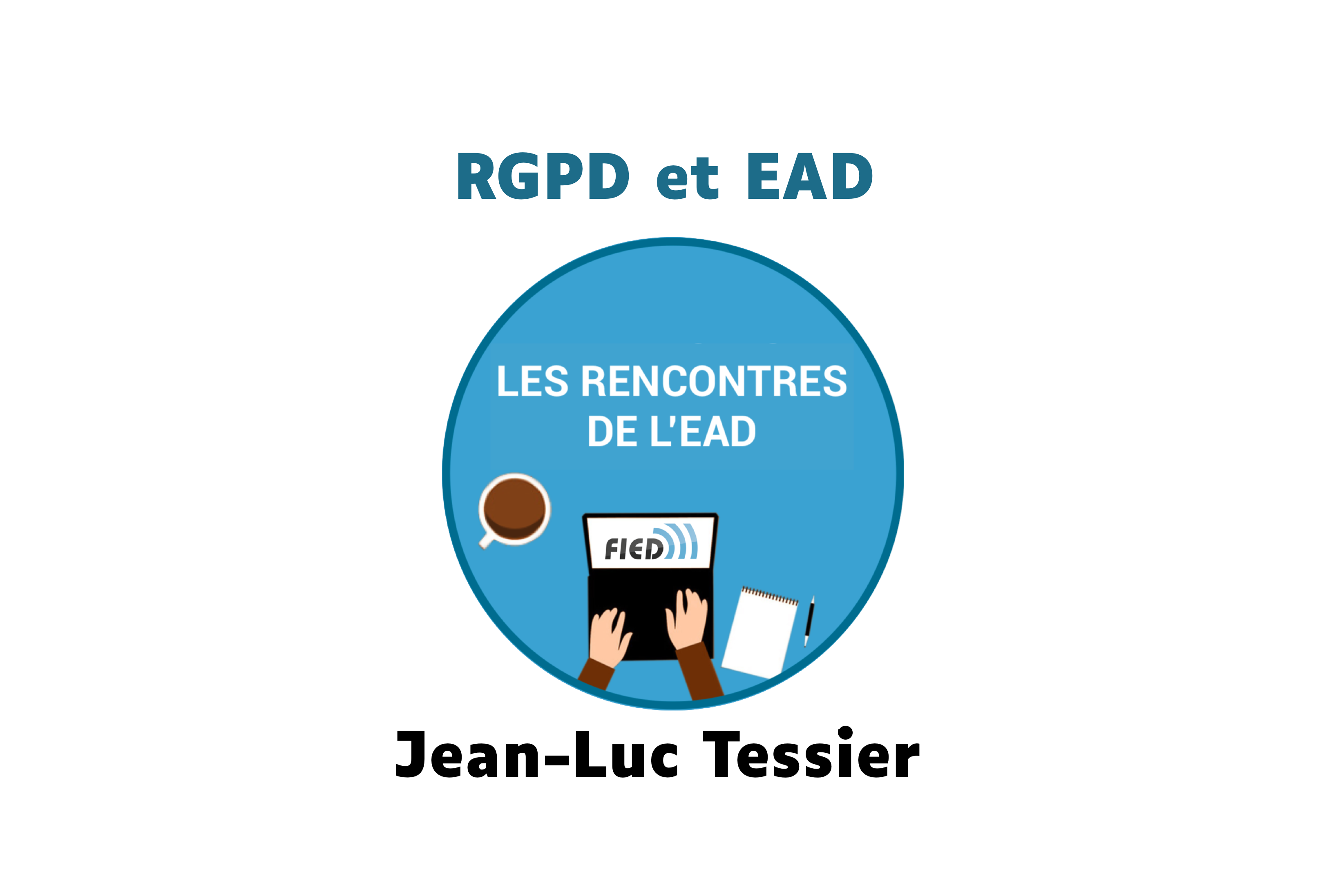 RGPD et EAD avec Jean-Luc Tessier