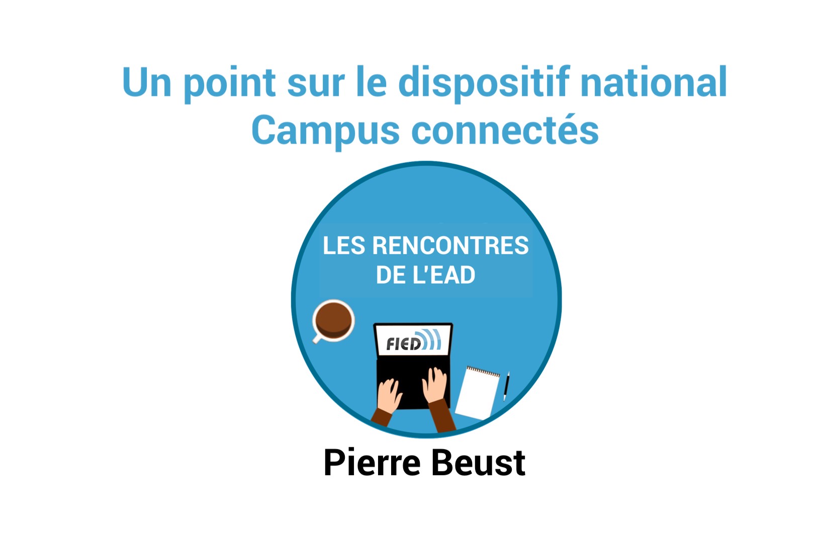 Un point sur le dispositif national « Campus connectés » avec Pierre Beust