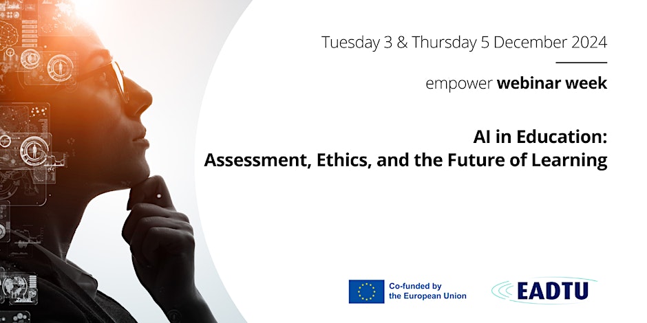 AI in Education: Asssessment, Ethics and the Future of Learning​ 03 and 05 December 2024​