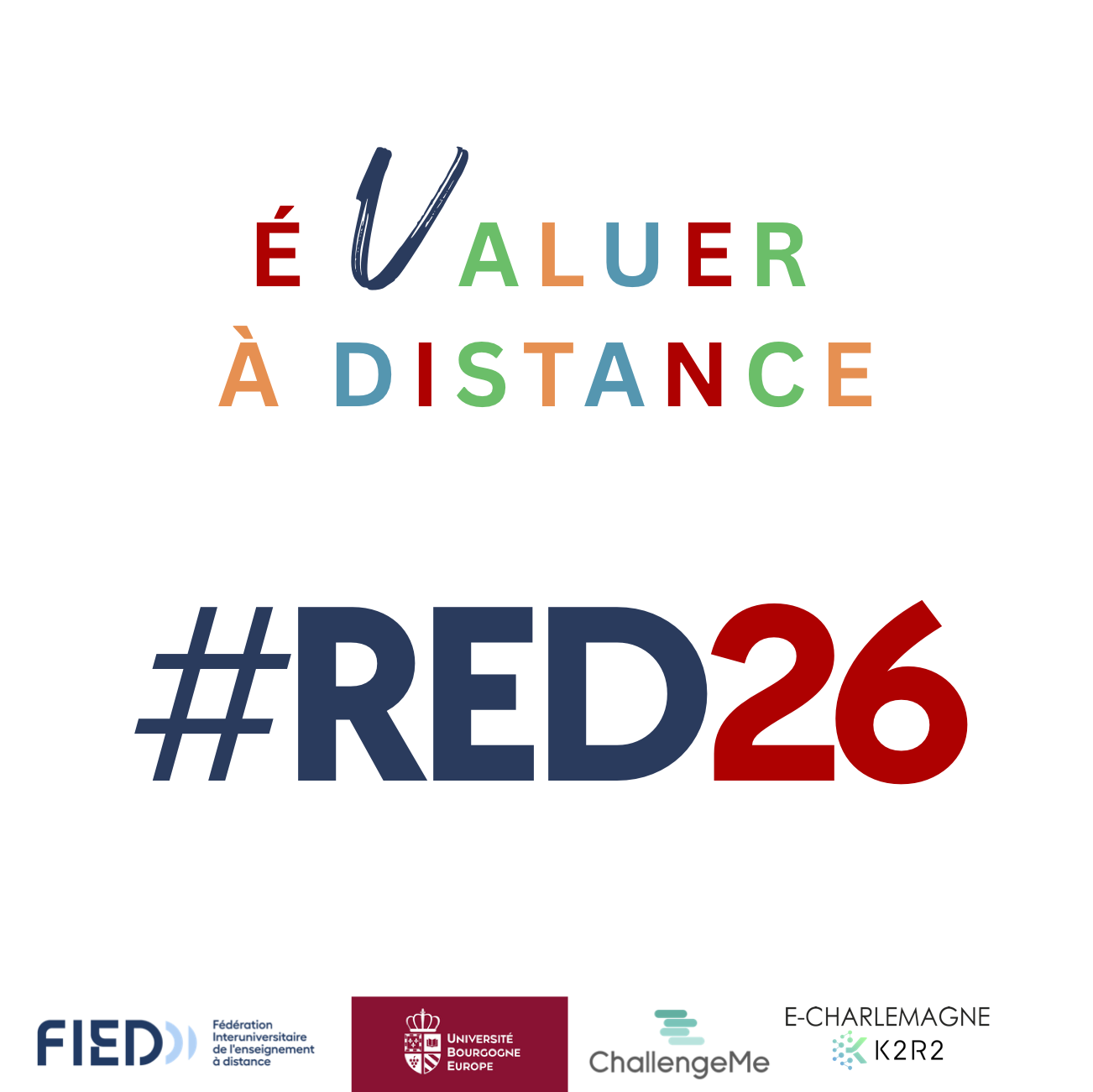 Titre en couleurs : Évaluer à distance #RED26 - logos : FIED, Université Bourgogne Europe, Challenge Me, eCharlemagne